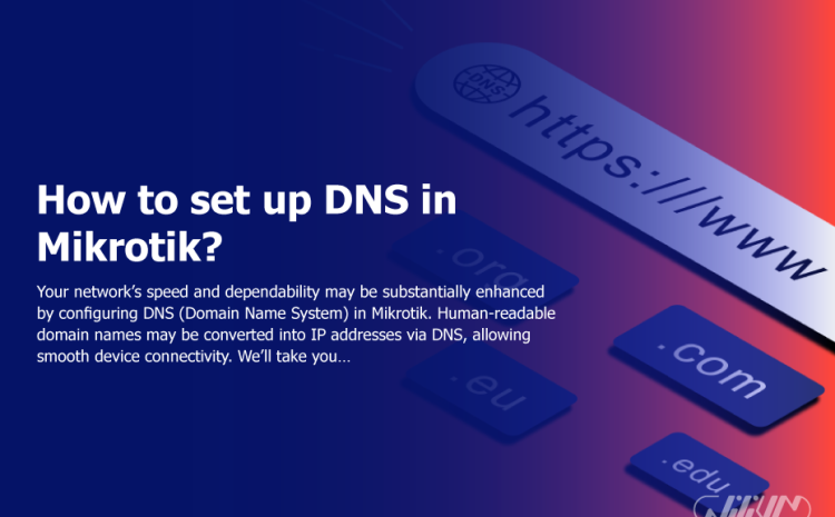 How to set up DNS in Mikrotik?