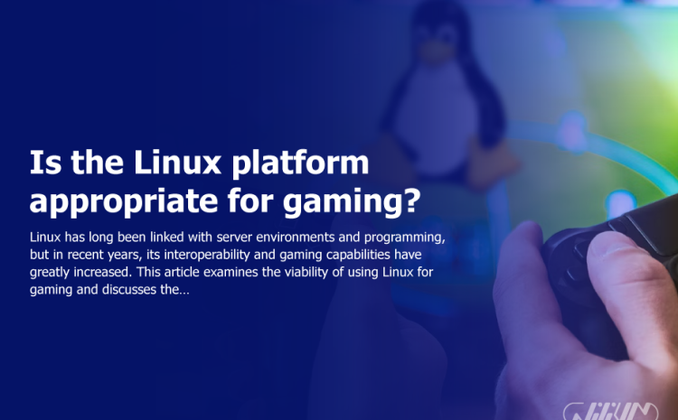Is the Linux platform appropriate for gaming?