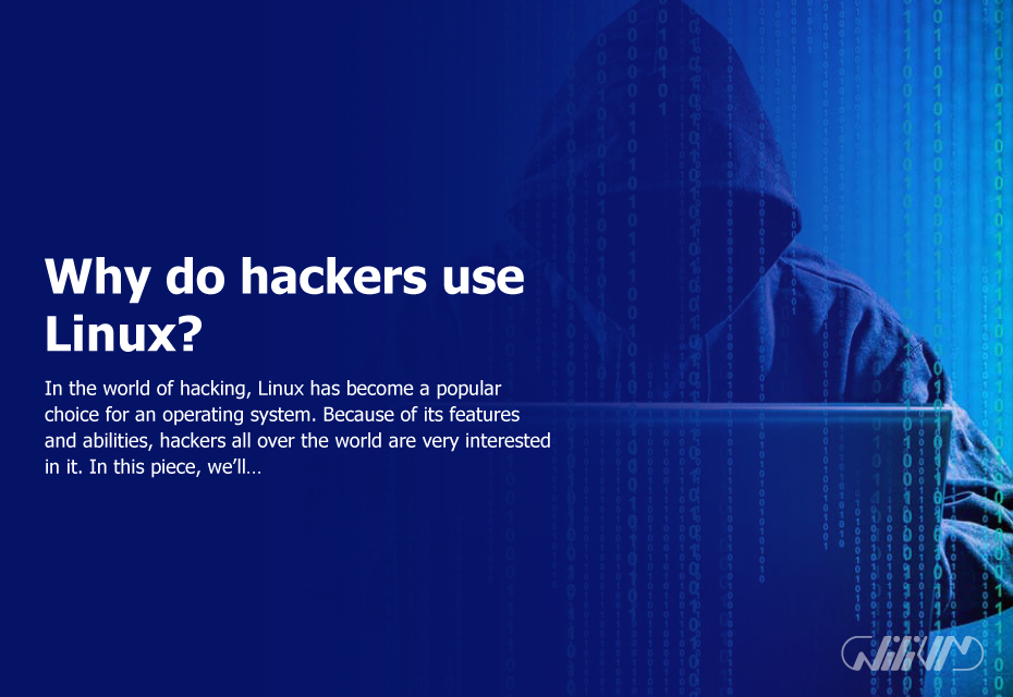 Why do hackers use Linux