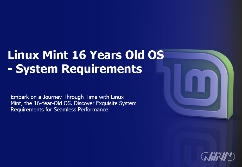 Linux Mint 16 Years Old OS - System Requirements