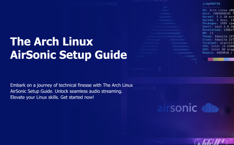 The Arch Linux AirSonic Setup Guide