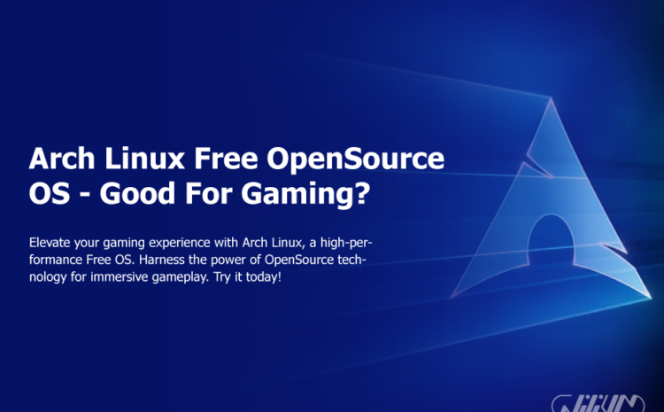 Arch Linux Free OpenSource OS - Good For Gaming?