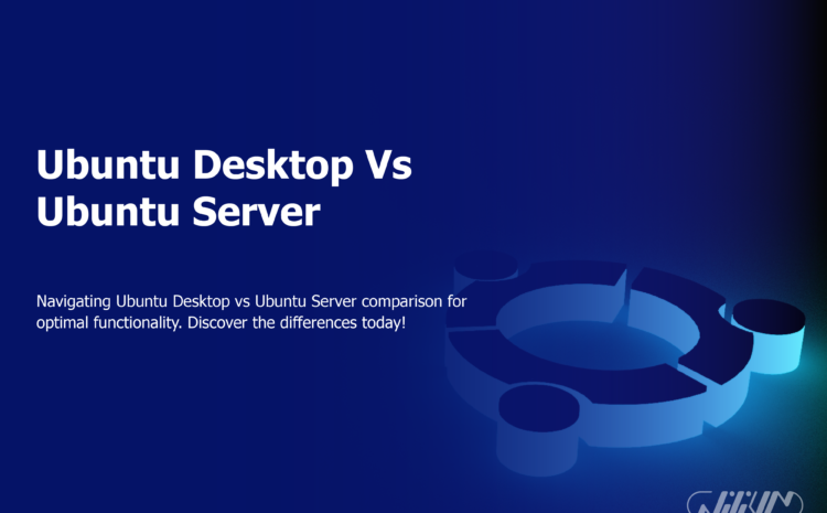 Ubuntu Desktop Vs Ubuntu Server