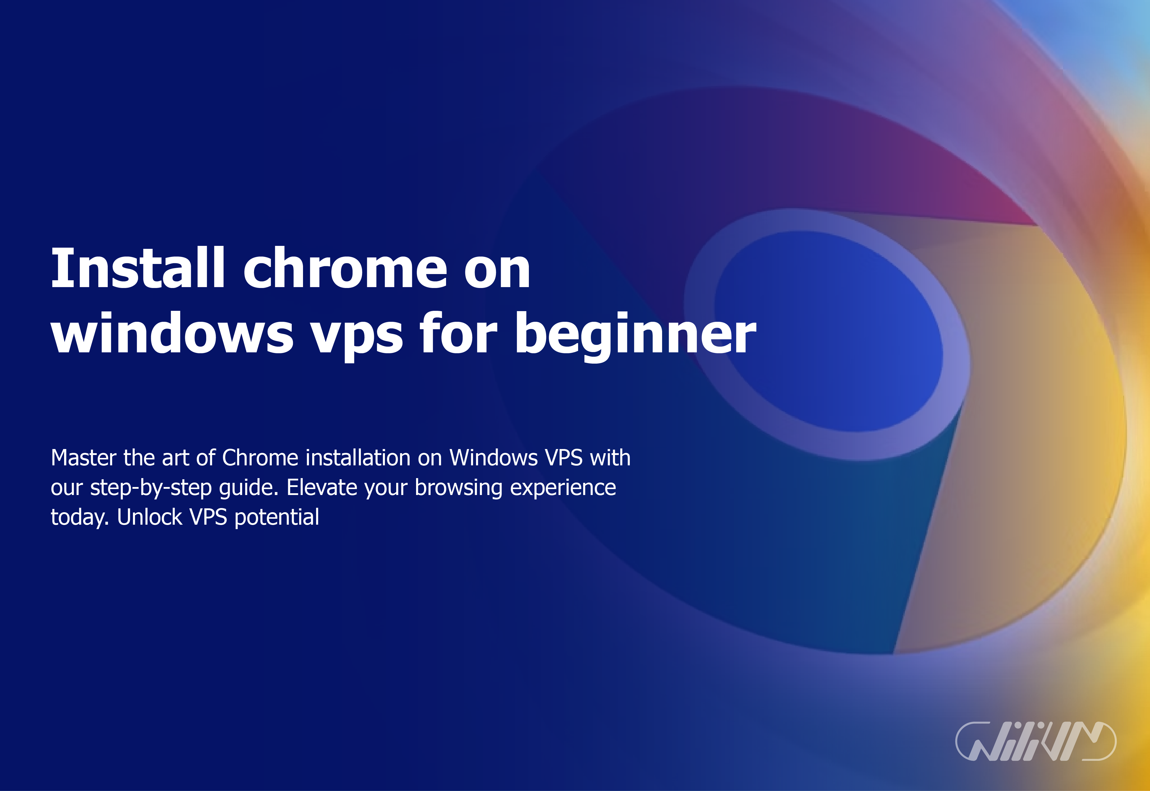 Install chrome on windows vps for beginner users